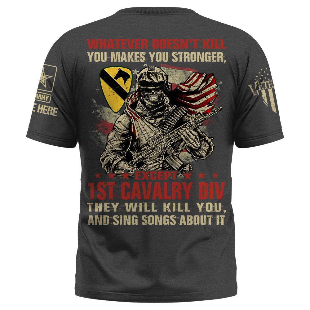 Personalized Shirt Whatever Doesn't Kill You Makes You Stronger Except Military Division Veteran Skull Shirt For Veteran K1702 Trhn