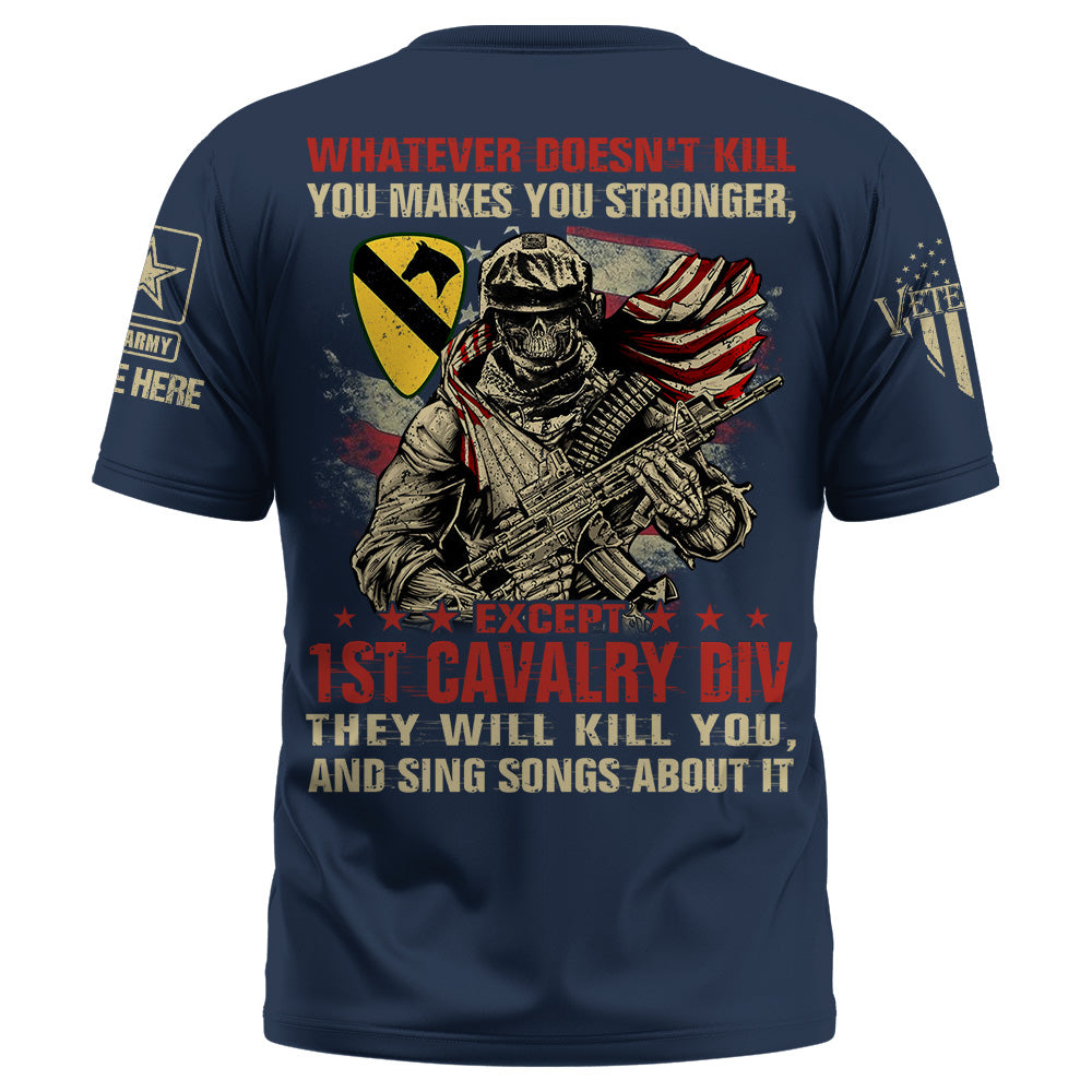 Personalized Shirt Whatever Doesn't Kill You Makes You Stronger Except Military Division Veteran Skull Shirt For Veteran K1702 Trhn