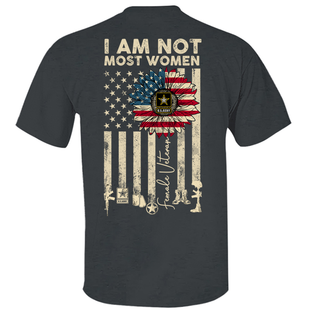 I Am Not Most Women Flag Sunflower America Personalized Shirt For Female Veteran K1702