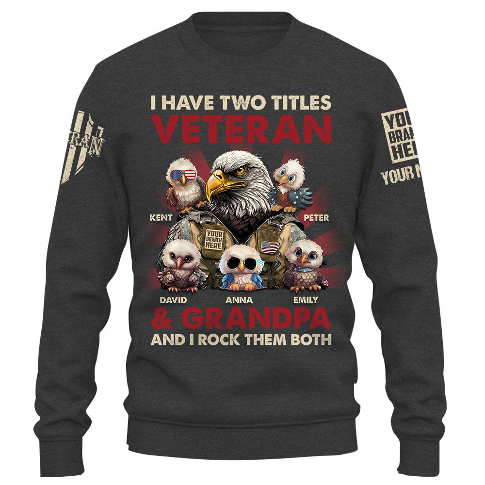 Custom Shirt I Have Two Titles Veteran And Grandpa Perfect Gift For Veteran Dad Grandpa K1702