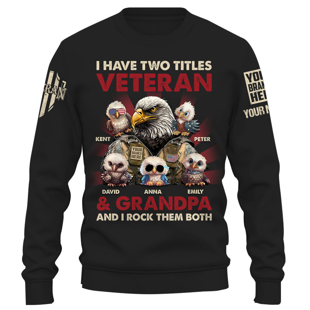 Custom Shirt I Have Two Titles Veteran And Grandpa Perfect Gift For Veteran Dad Grandpa K1702