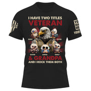 Custom Shirt I Have Two Titles Veteran And Grandpa Perfect Gift For Veteran Dad Grandpa K1702
