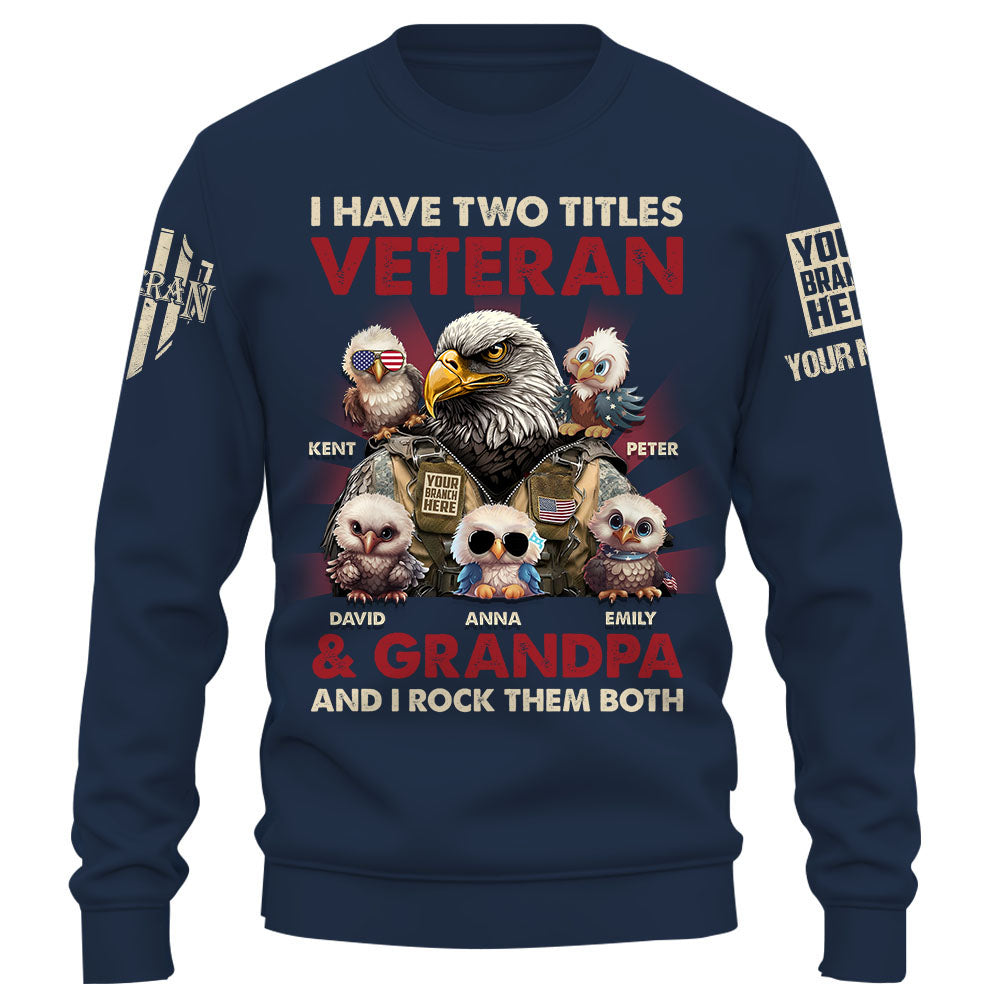 Custom Shirt I Have Two Titles Veteran And Grandpa Perfect Gift For Veteran Dad Grandpa K1702