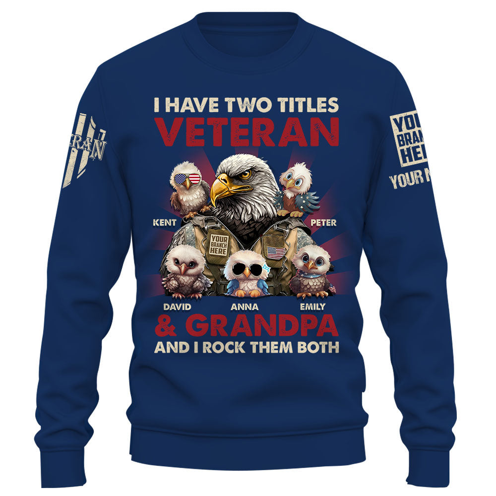 Custom Shirt I Have Two Titles Veteran And Grandpa Perfect Gift For Veteran Dad Grandpa K1702