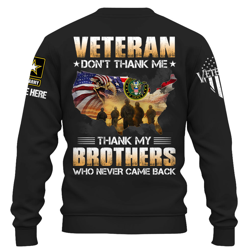 Custom Shirt Veteran Don't Thank Me Thank My Brothers Who Never Came Back Gift For Veterans K1702