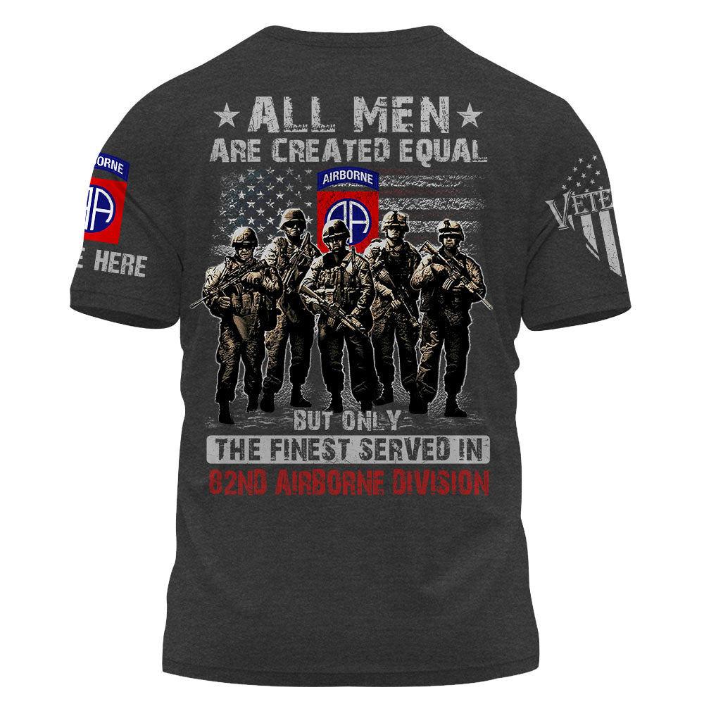 All Men Are Created Equal But Only The Finest Served On US Military Custom Unit Military All Over Print Shirt K1702