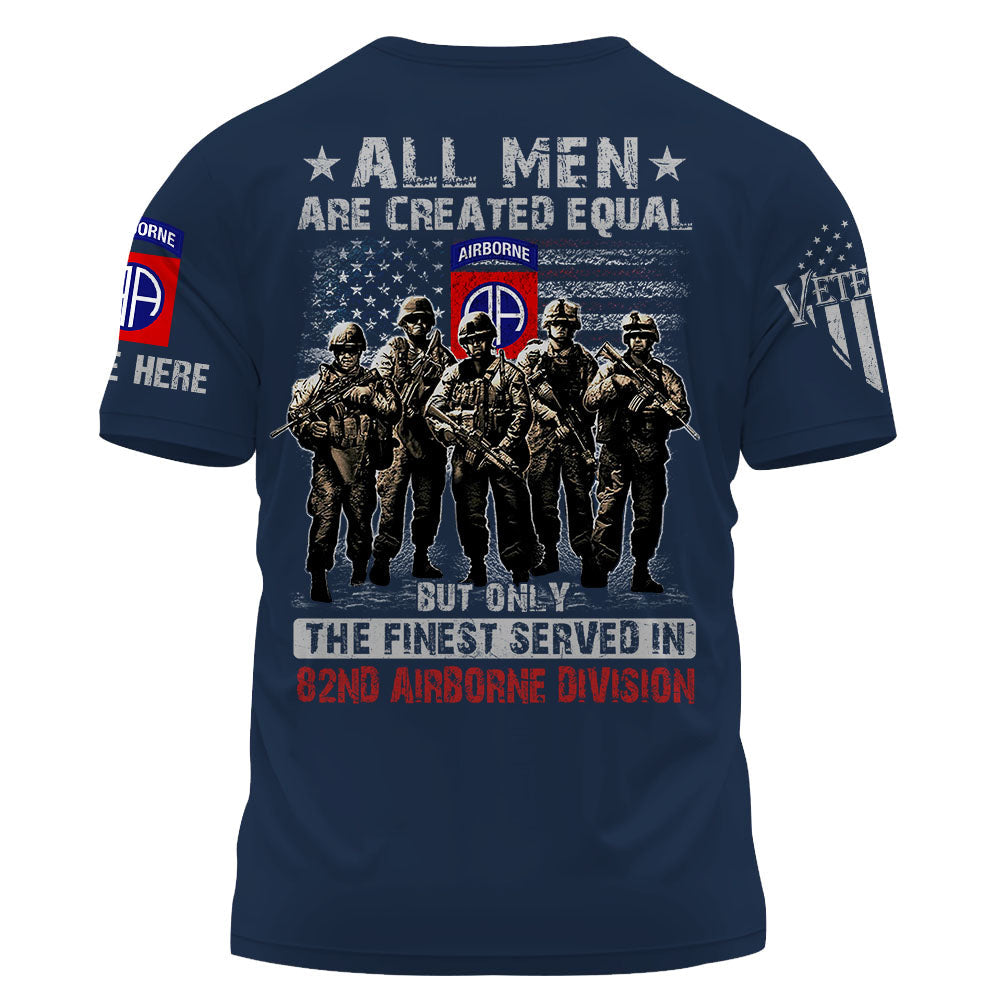 All Men Are Created Equal But Only The Finest Served On US Military Custom Unit Military All Over Print Shirt K1702