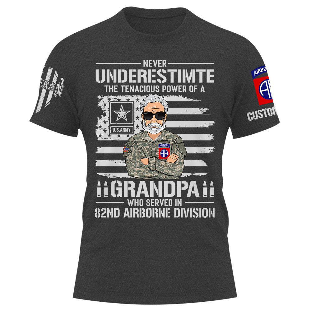 Custom Shirt Never Underestimate The Tenacious Power Of a Grandpa Who Served In US Military Custom All Branch Military Shirt K1702