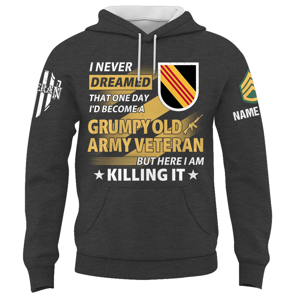 Custom Shirt I Never Dreamed That One Day I'd Become A Grumpy Old Veteran Custom All Units Military Gift For Veterans K1702