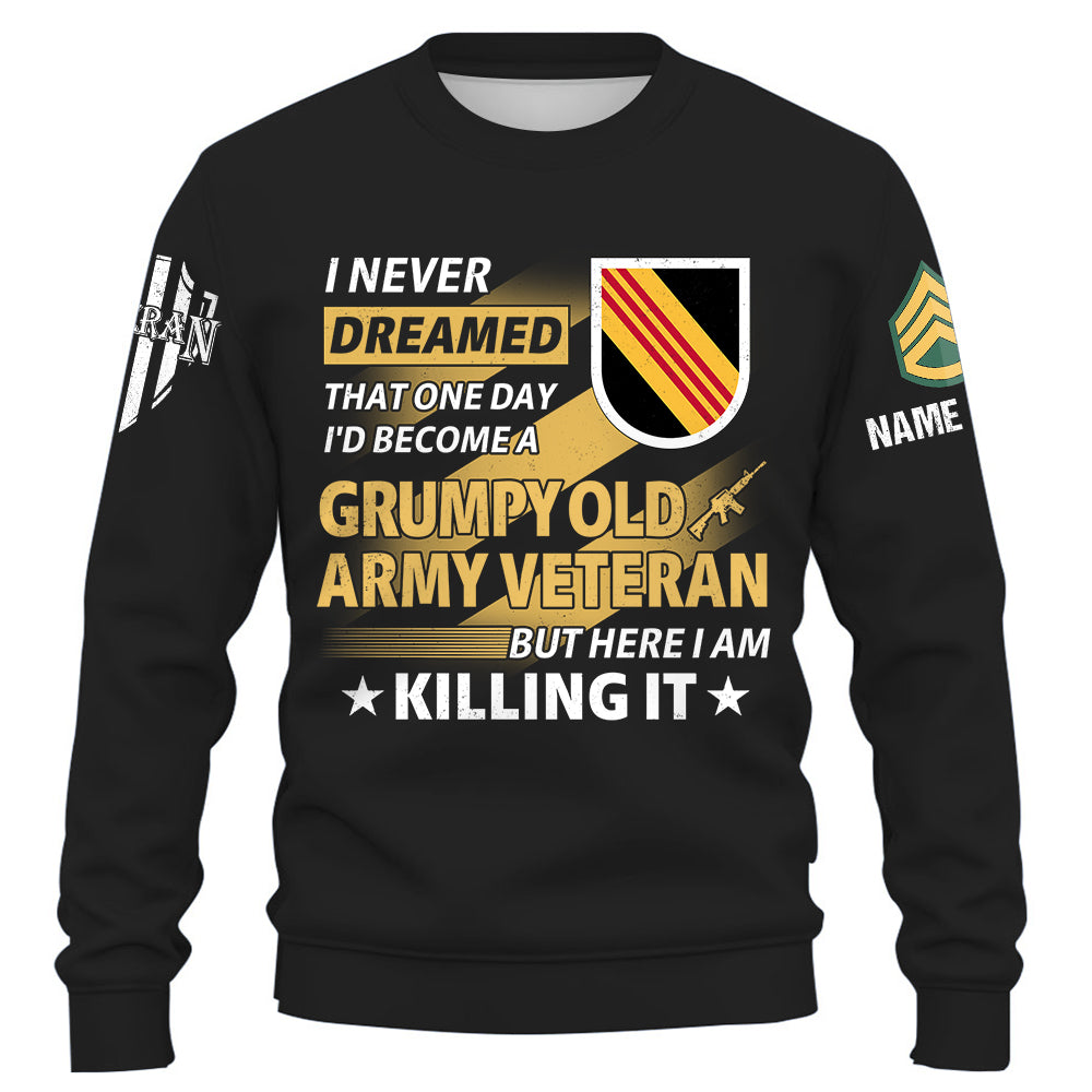 Custom Shirt I Never Dreamed That One Day I'd Become A Grumpy Old Veteran Custom All Units Military Gift For Veterans K1702