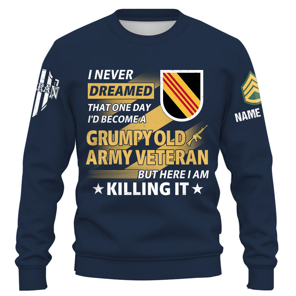 Custom Shirt I Never Dreamed That One Day I'd Become A Grumpy Old Veteran Custom All Units Military Gift For Veterans K1702