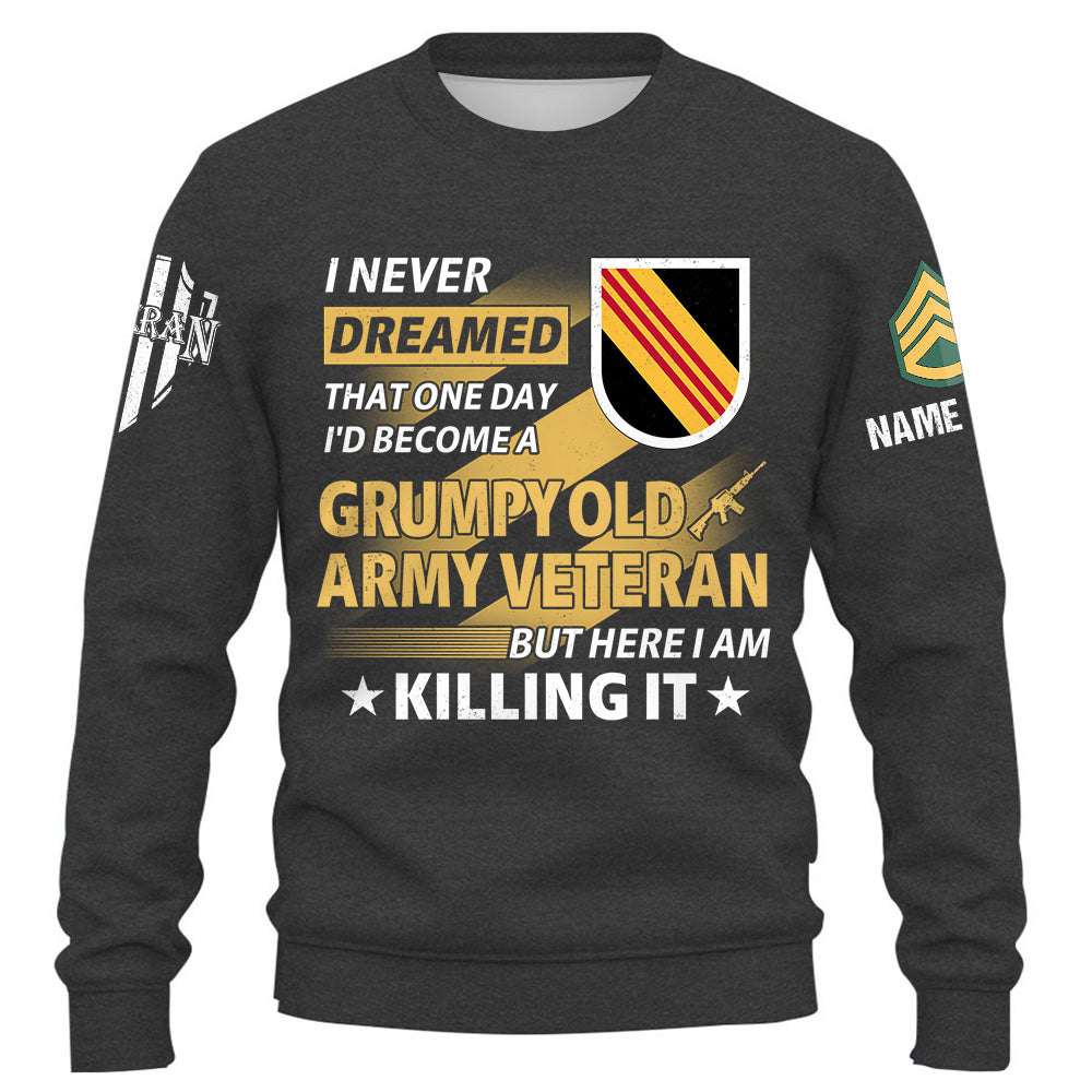 Custom Shirt I Never Dreamed That One Day I'd Become A Grumpy Old Veteran Custom All Units Military Gift For Veterans K1702
