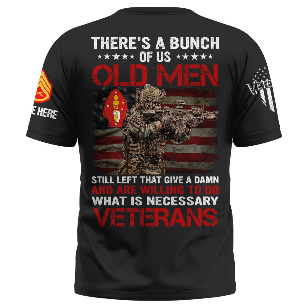 Custom Shirt There's A Bunch Of Us Old Men Still Left That Give A Damn Custom All Division And Art Military Gift For Veteran K1702 Trhn