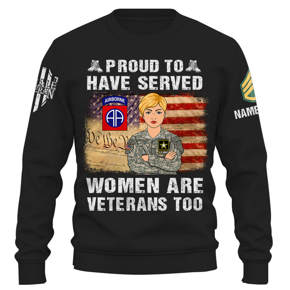 Personalized Shirt Proud To Have Served Women Are Veterans Too Female Veteran Shirt K1702