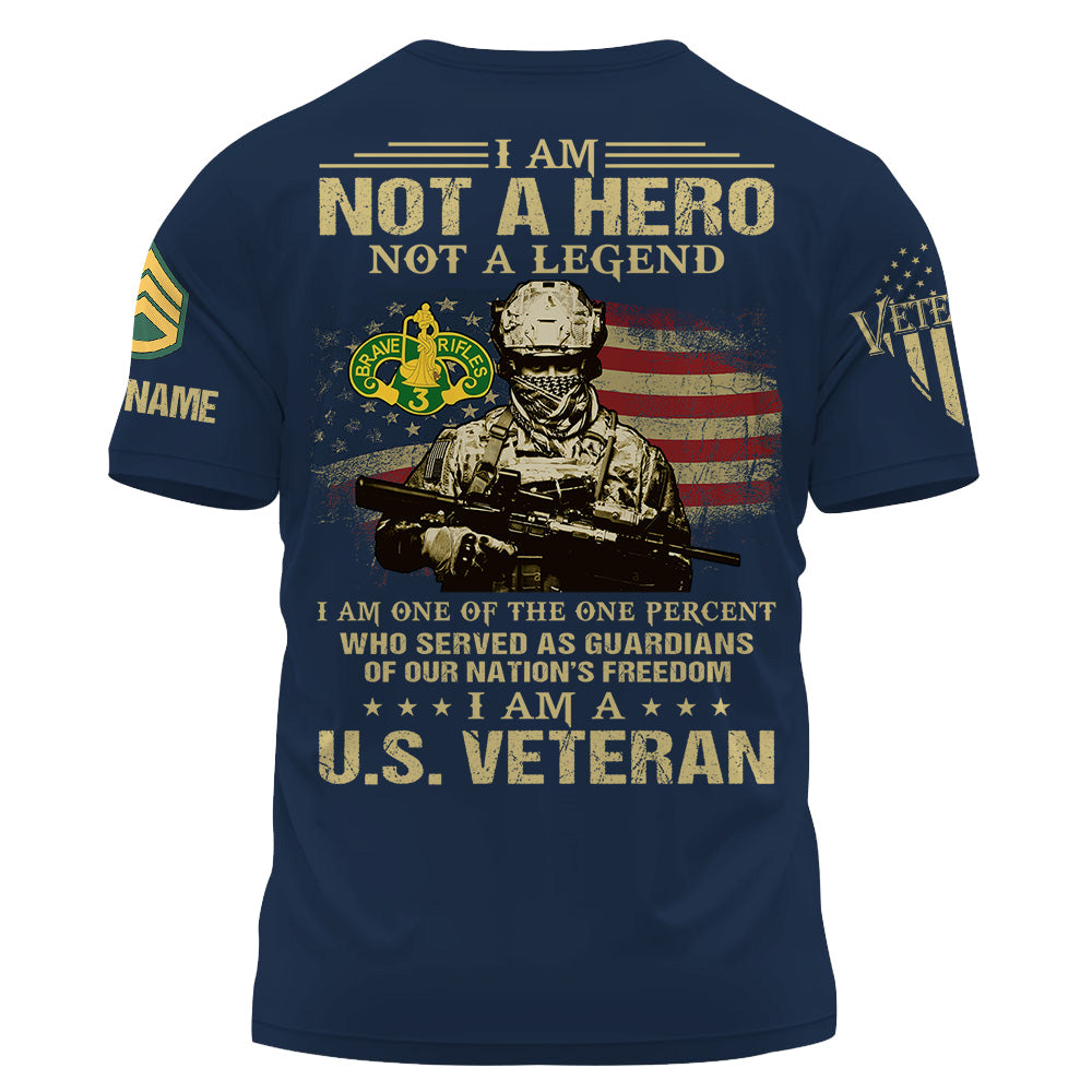 Custom Military Shirt I Am Not A Hero Not A Legend I Am A US Veteran Gift For Veterans K1702 Trhn