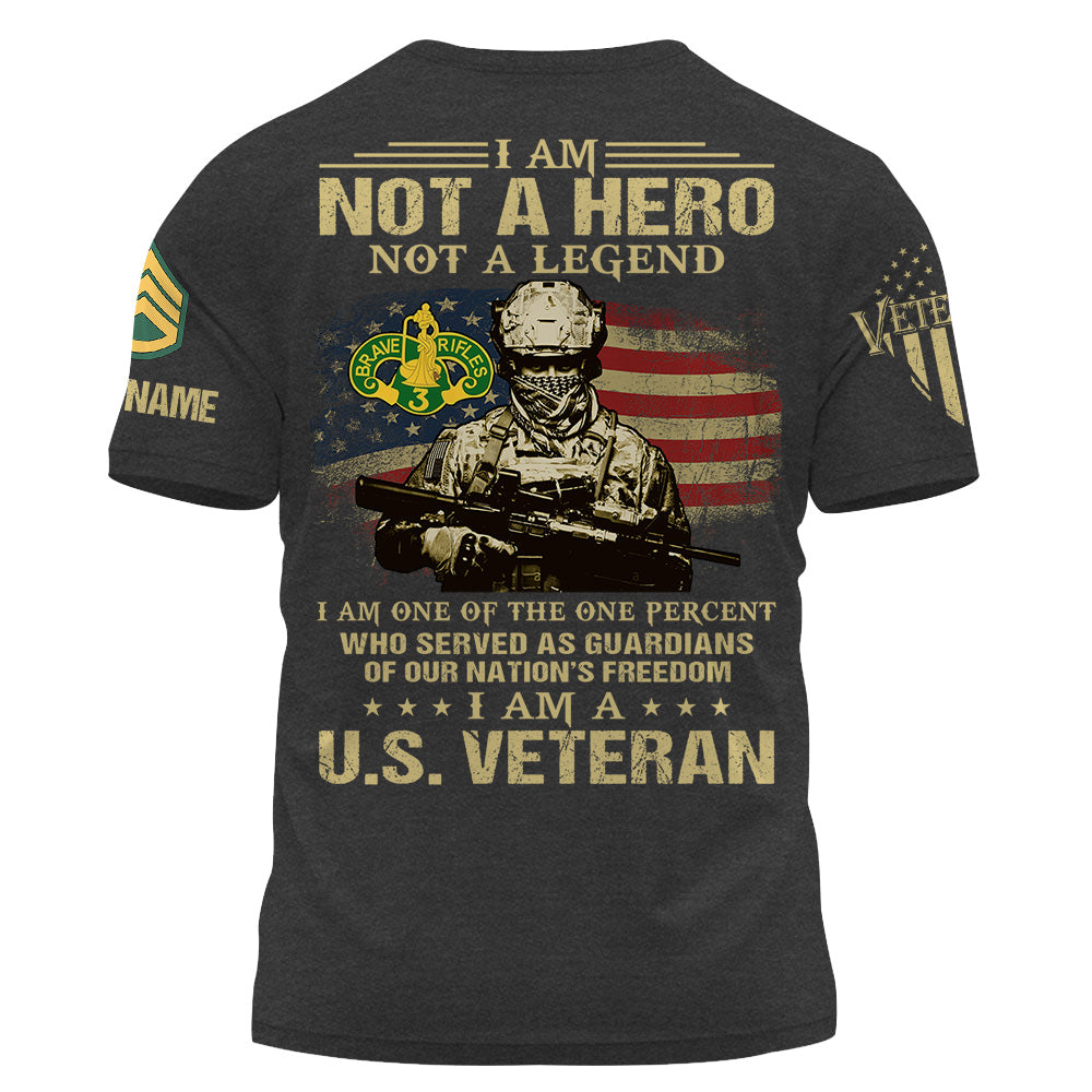 Custom Military Shirt I Am Not A Hero Not A Legend I Am A US Veteran Gift For Veterans K1702 Trhn