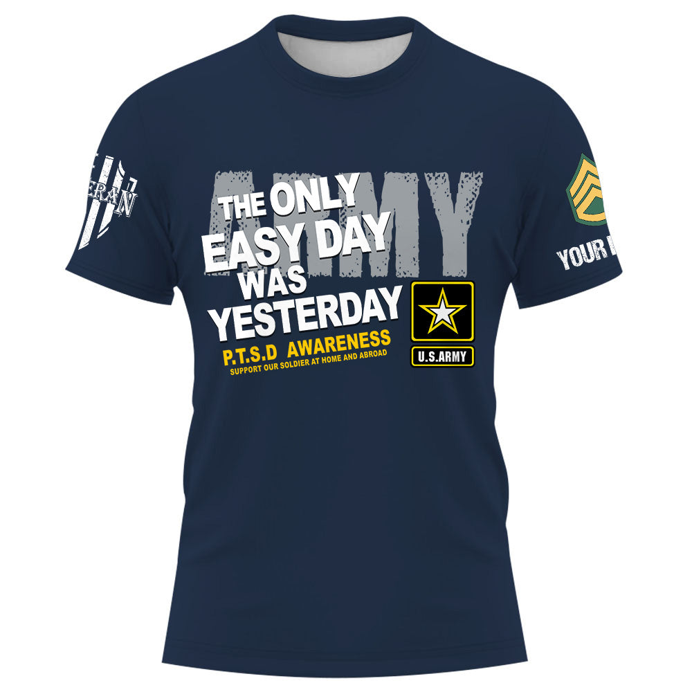 Personalized Shirt The Only Easy Day Was Yesterday PTSD Veteran Support Our Troops Veteran Gift K1702 Trhn