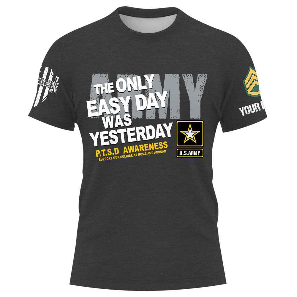 Personalized Shirt The Only Easy Day Was Yesterday PTSD Veteran Support Our Troops Veteran Gift K1702 Trhn