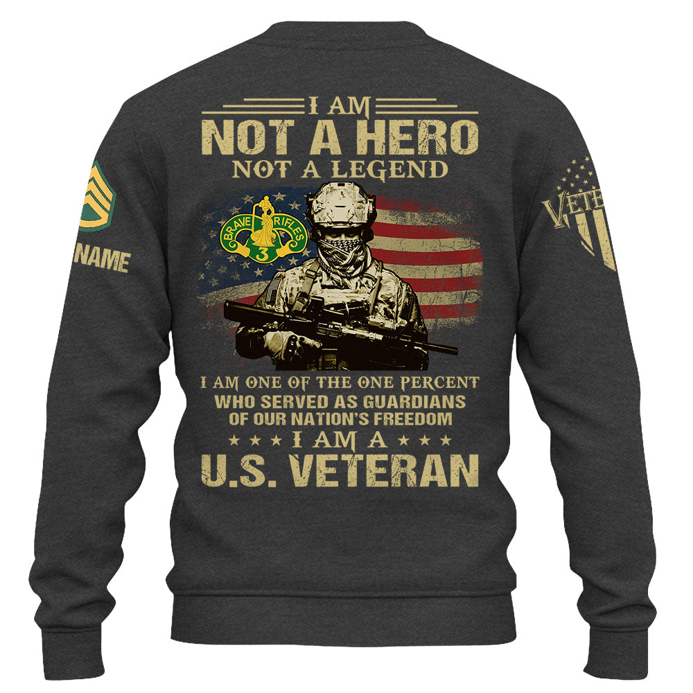Custom Military Shirt I Am Not A Hero Not A Legend I Am A US Veteran Gift For Veterans K1702 Trhn