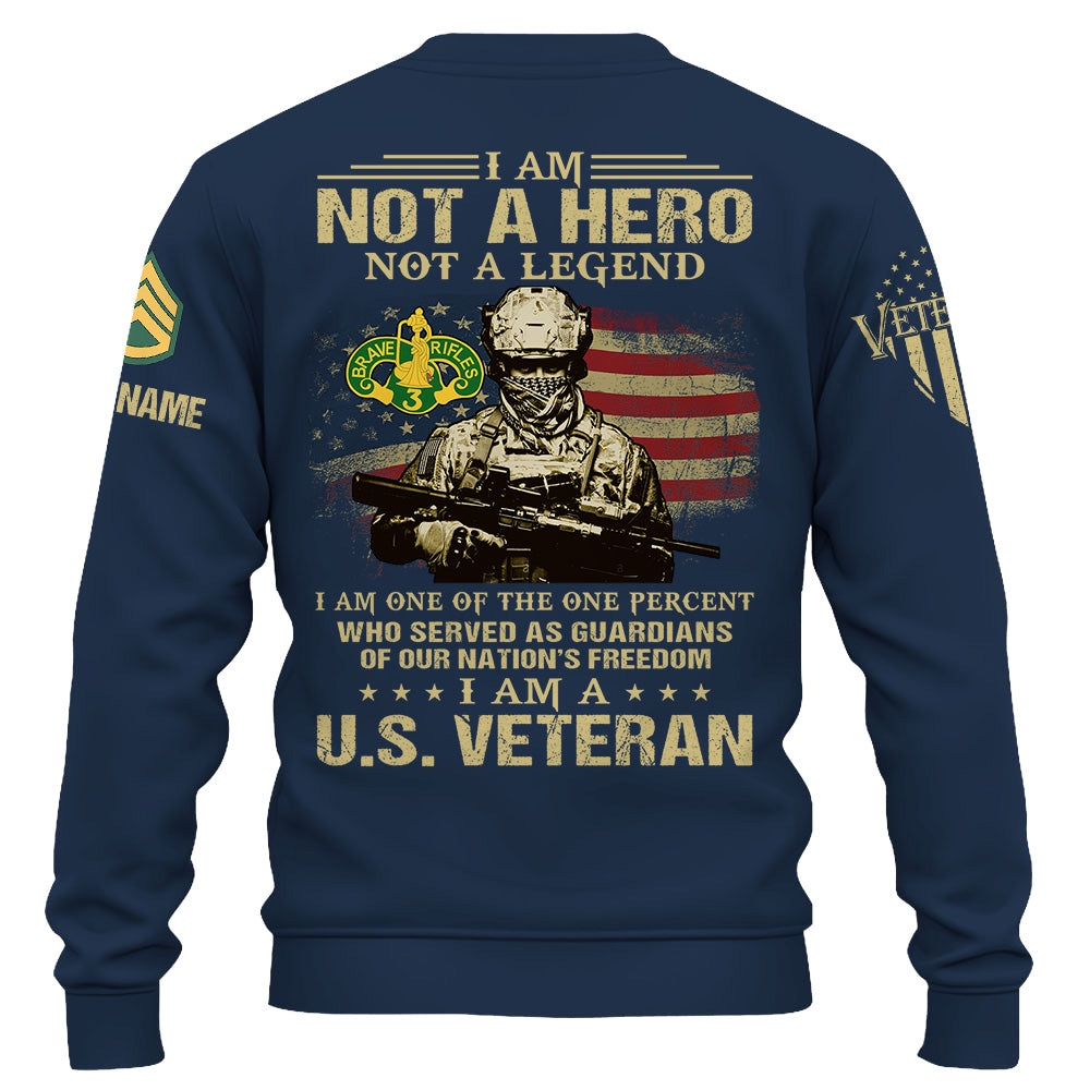 Custom Military Shirt I Am Not A Hero Not A Legend I Am A US Veteran Gift For Veterans K1702 Trhn