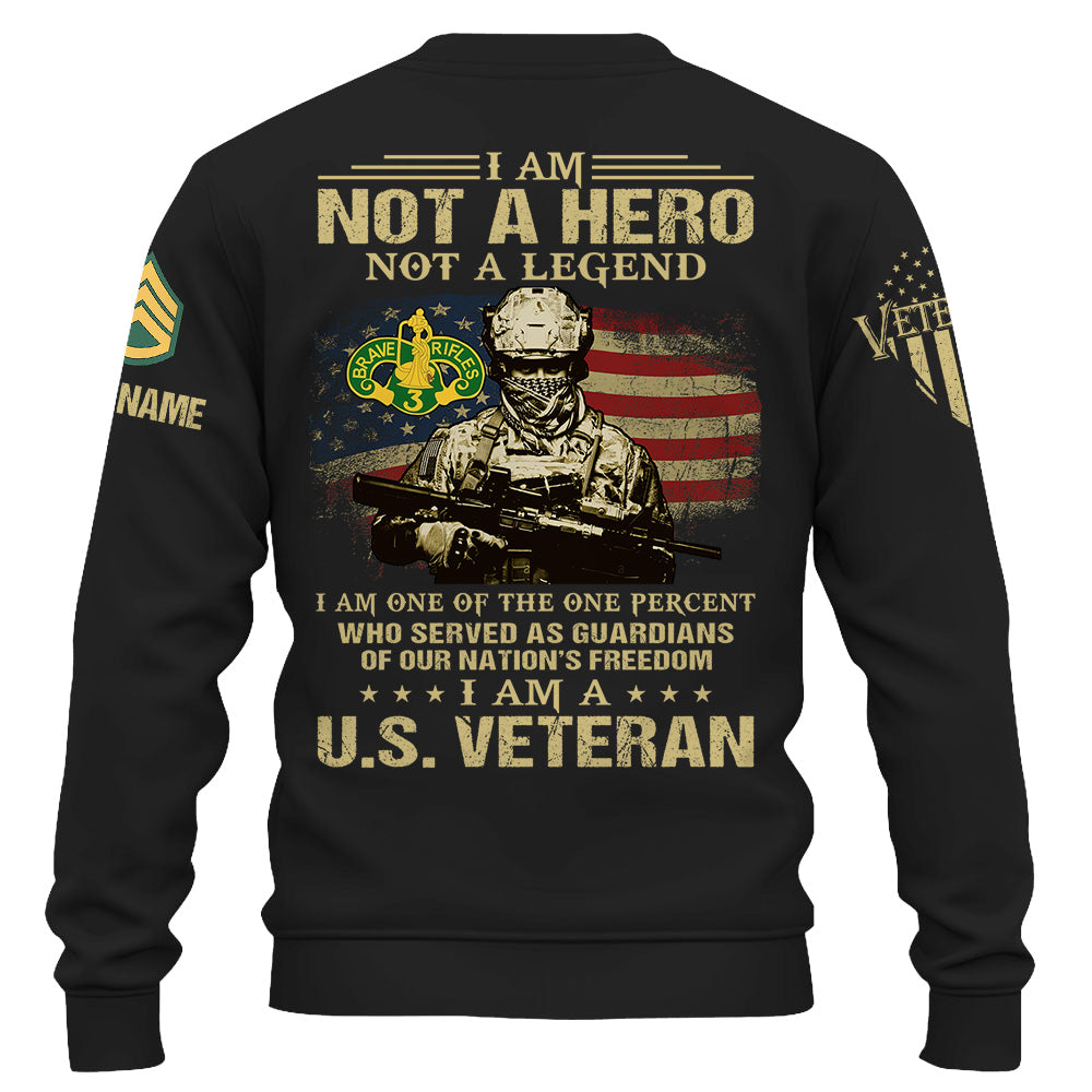Custom Military Shirt I Am Not A Hero Not A Legend I Am A US Veteran Gift For Veterans K1702 Trhn