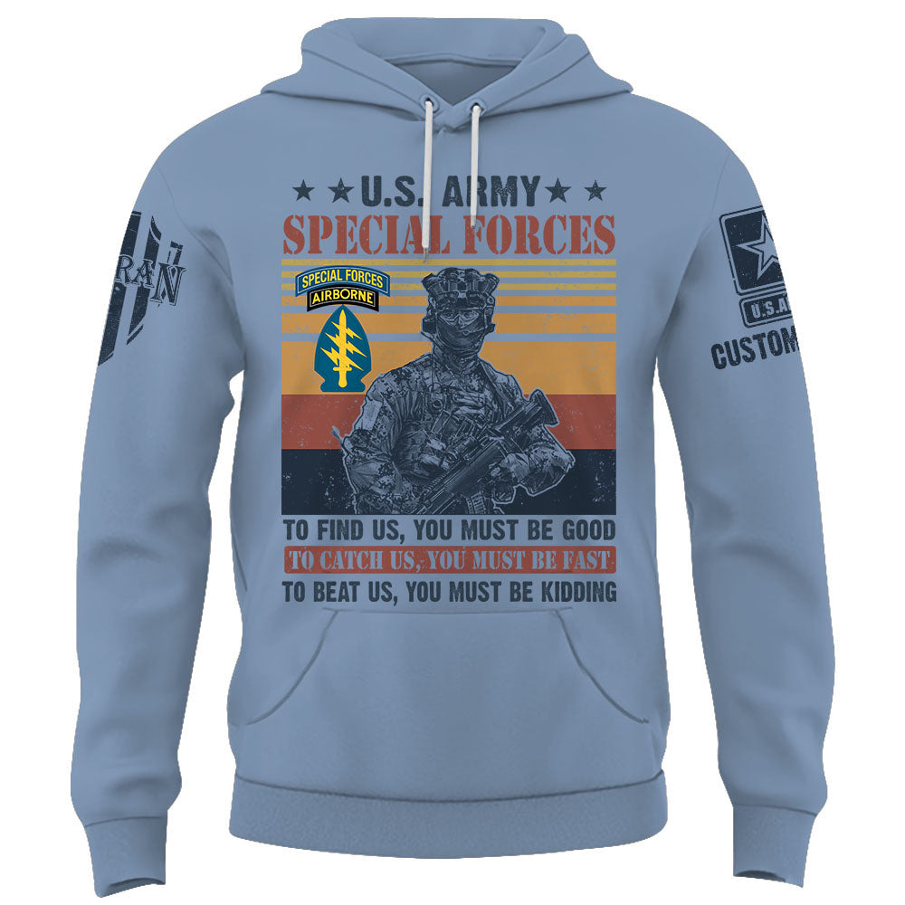 Custom Shirt To Find Us, You Must Be Good, To Catch Us, You Must Be Fast All Branches For Veterans K1702