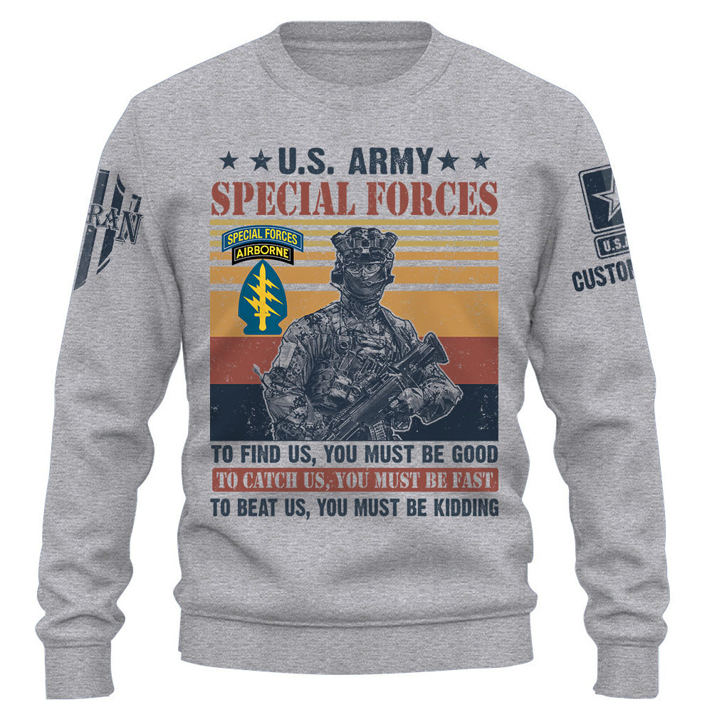 Custom Shirt To Find Us, You Must Be Good, To Catch Us, You Must Be Fast All Branches For Veterans K1702