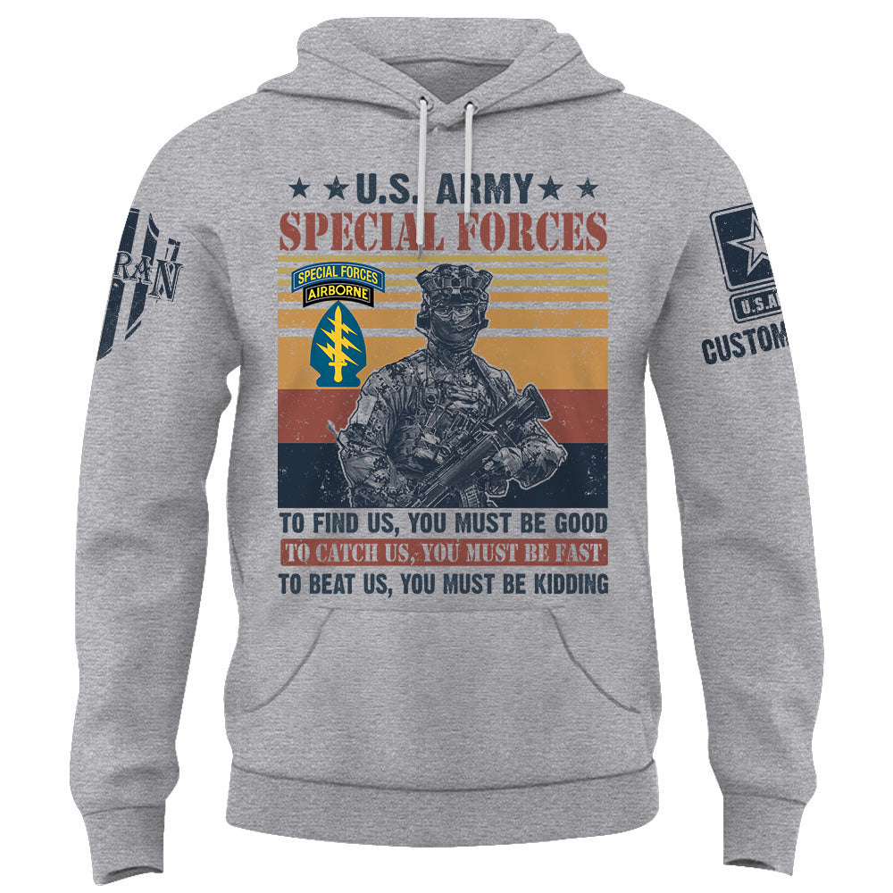 Custom Shirt To Find Us, You Must Be Good, To Catch Us, You Must Be Fast All Branches For Veterans K1702