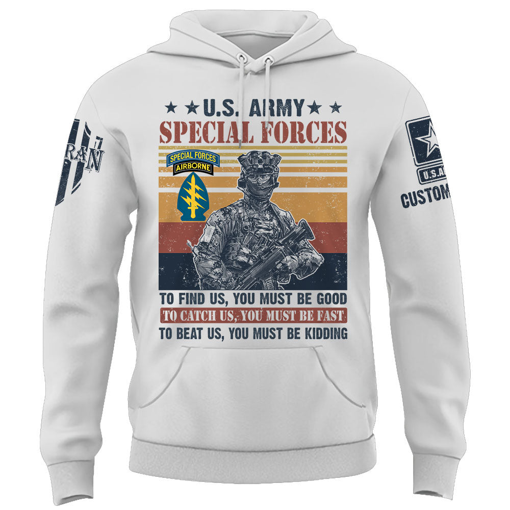 Custom Shirt To Find Us, You Must Be Good, To Catch Us, You Must Be Fast All Branches For Veterans K1702