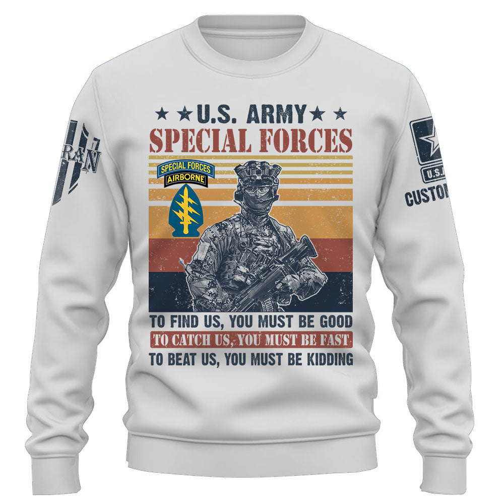 Custom Shirt To Find Us, You Must Be Good, To Catch Us, You Must Be Fast All Branches For Veterans K1702