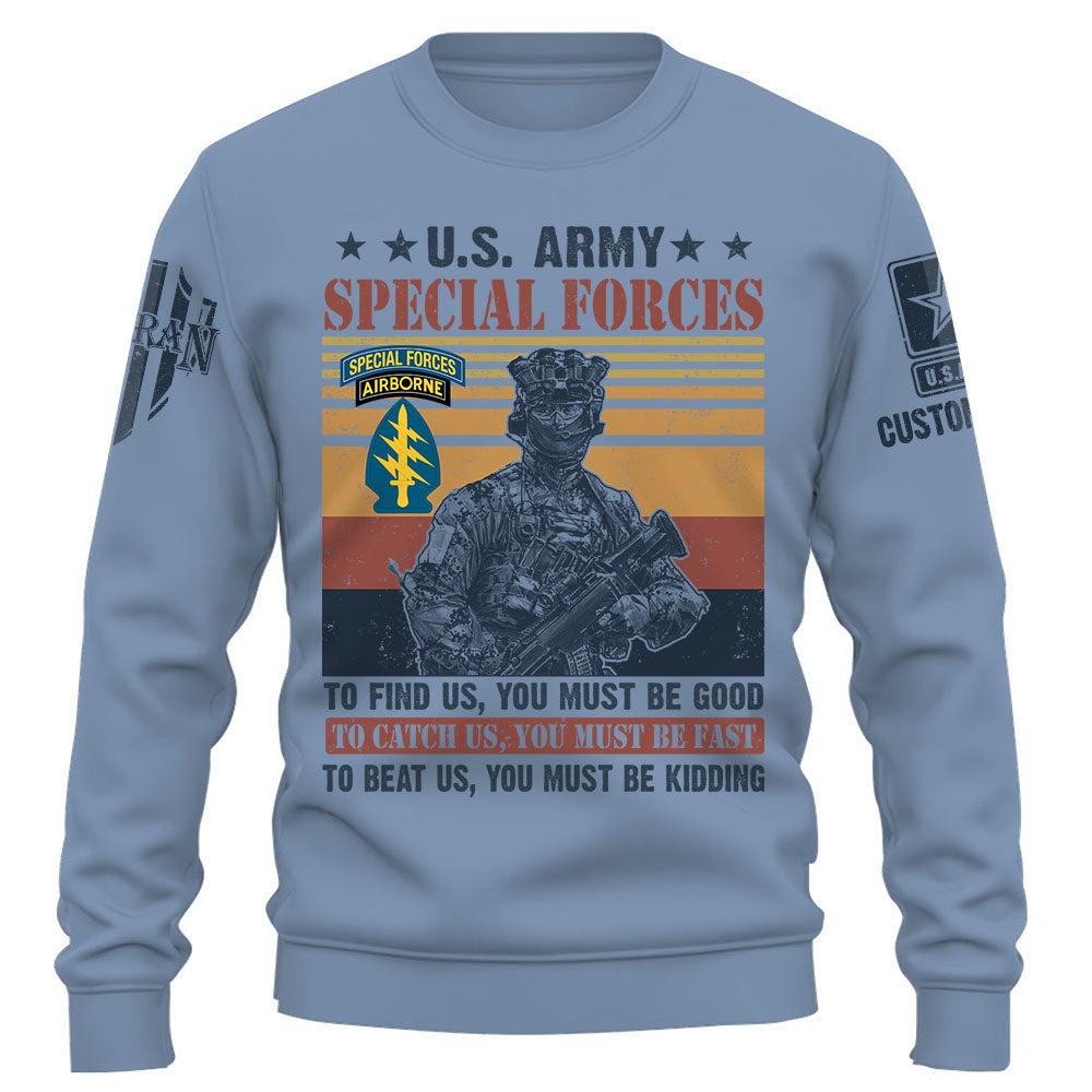 Custom Shirt To Find Us, You Must Be Good, To Catch Us, You Must Be Fast All Branches For Veterans K1702