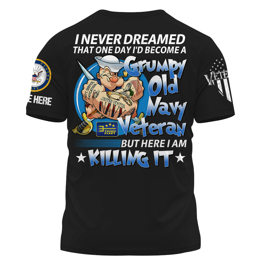 Personalized Shirt I Never Dreamed That One Day I'd Become A Grumpy Old Veteran Gift For Soldier Veterans K1702 Trhn