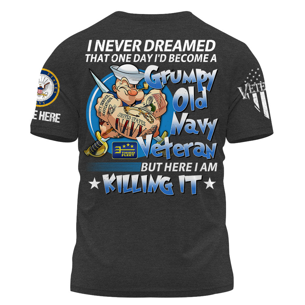 Personalized Shirt I Never Dreamed That One Day I'd Become A Grumpy Old Veteran Gift For Soldier Veterans K1702 Trhn
