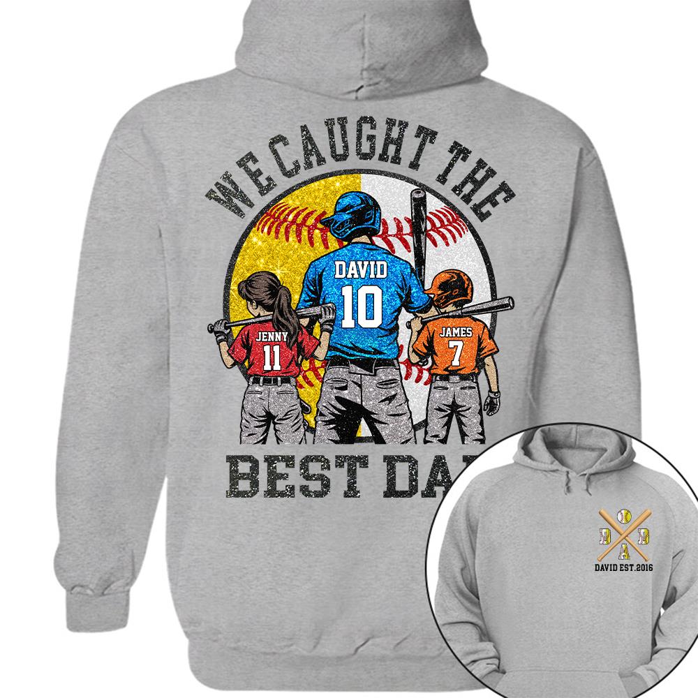 We Caught The Best Dad Custom Baseball Softball Dad Shirt With Kids Number and Name Gift For Dad, Father's Day T1807 Hv01