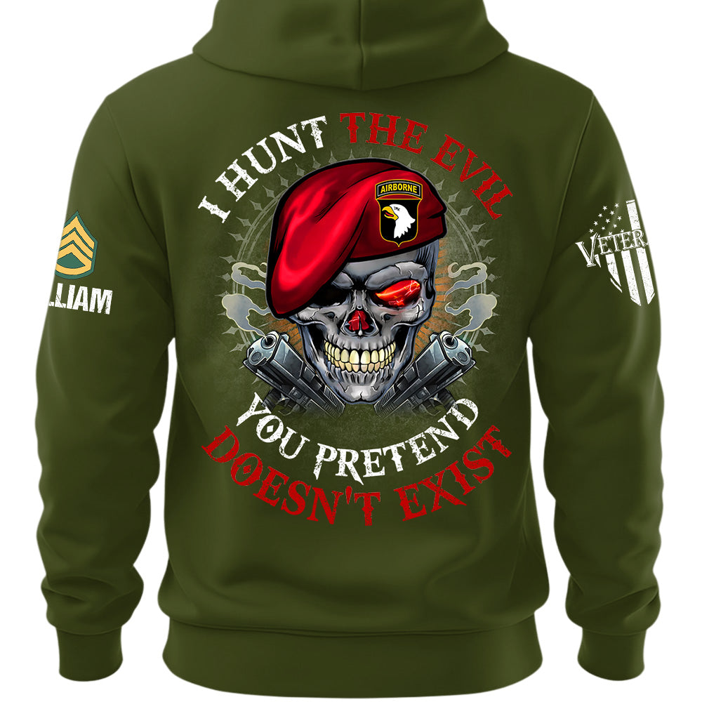 Custom Shirt I Hunt The Evil You Pretend Doesn't Exist For Veterans Gift Available All Military Branches K1702 MT2