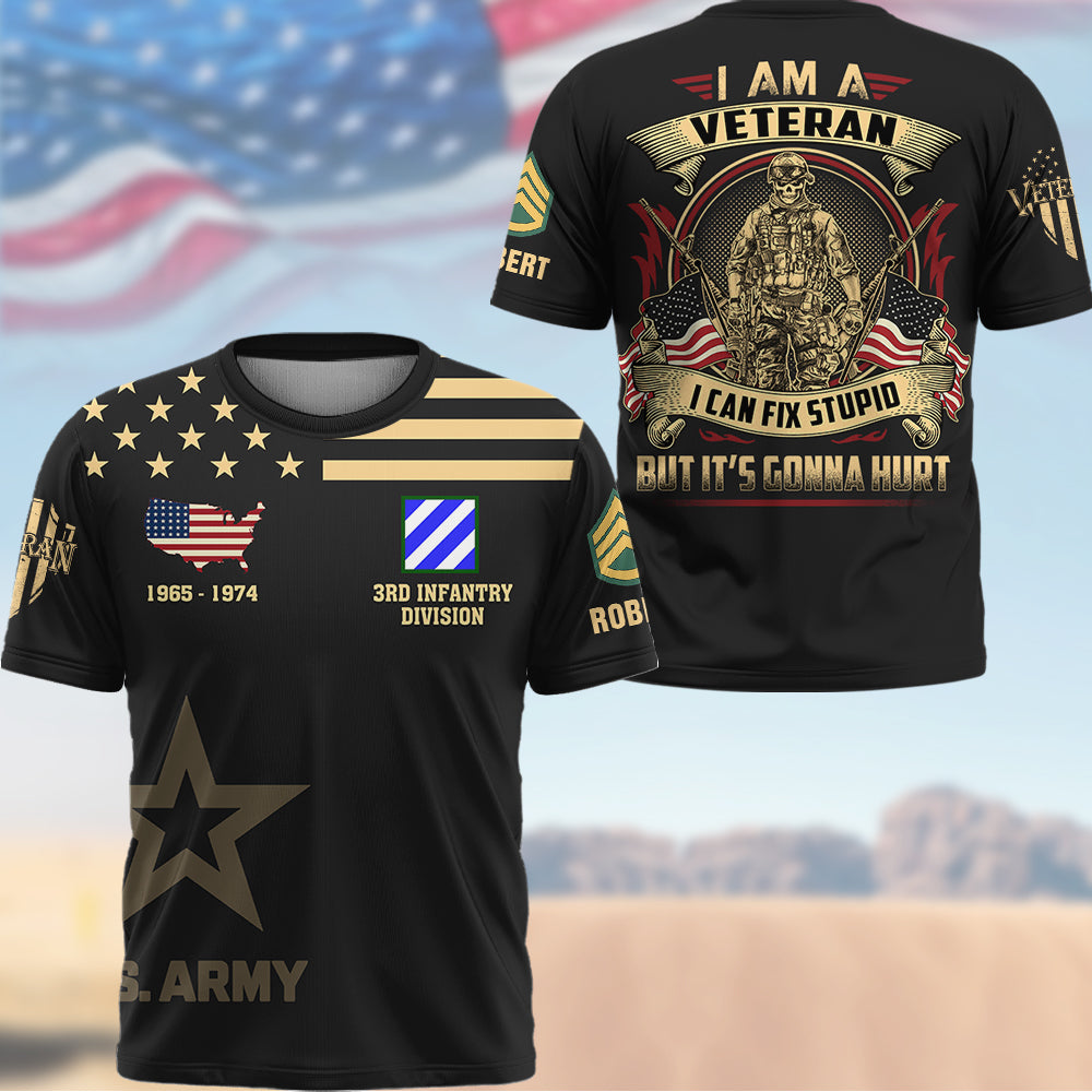 Custom All Over Print Shirt I'm A Veteran I Can Fix Stupid But It's Gonna Hurt Gift For Veterans Military Shirt K1702 Trhn
