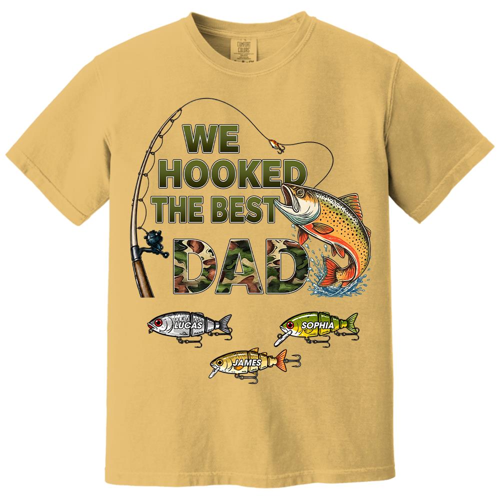 We Hooked The Best Dad Custom Shirt, Fishing Shirt For Dad, Grandpa L0411 Hv01