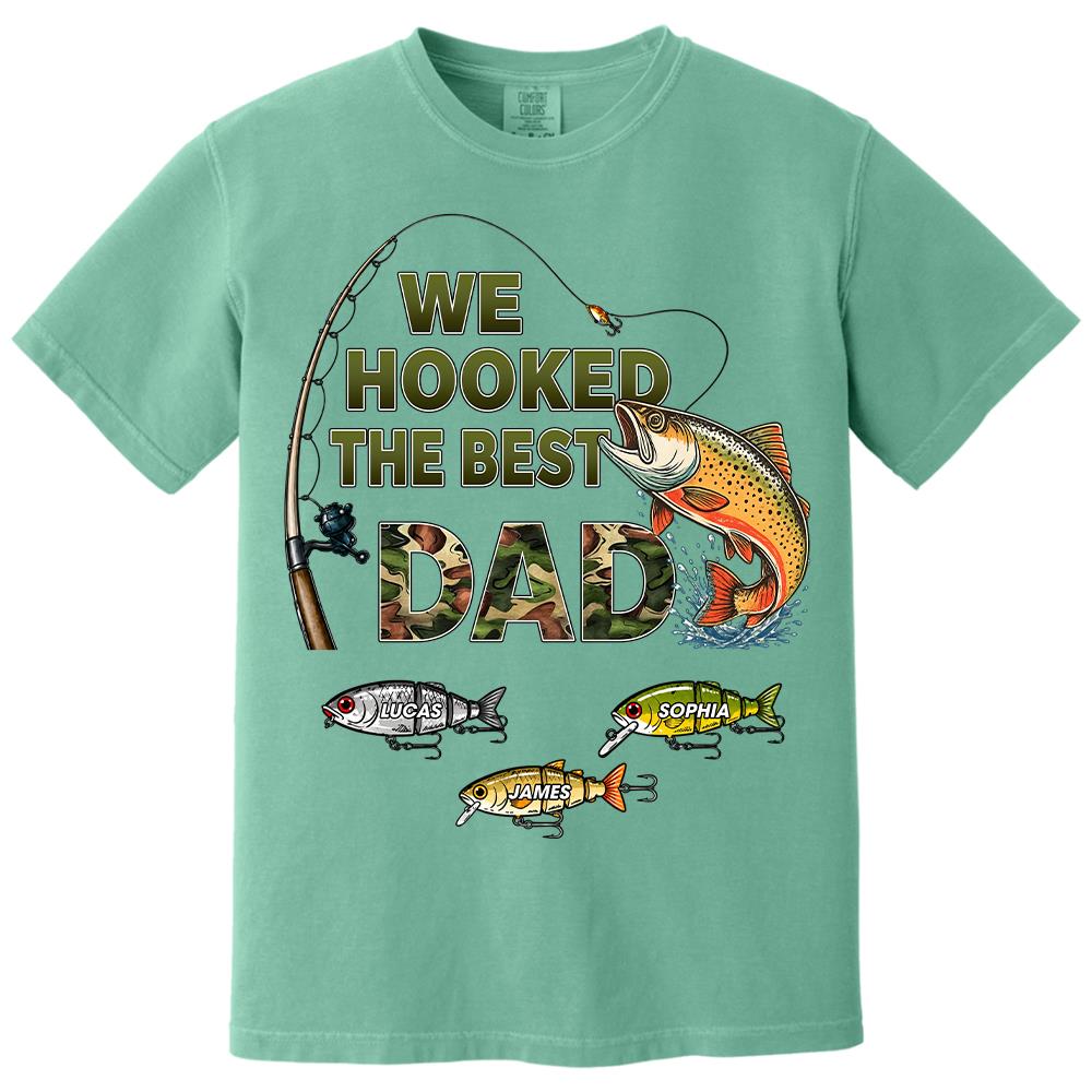 We Hooked The Best Dad Custom Shirt, Fishing Shirt For Dad, Grandpa L0411 Hv01