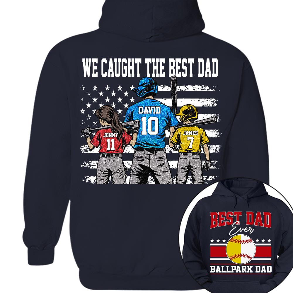 We Caught The Best Dad Baseball Softball Shirt, Personalized Shirt, Gift For Father's Day T1807 Hv01