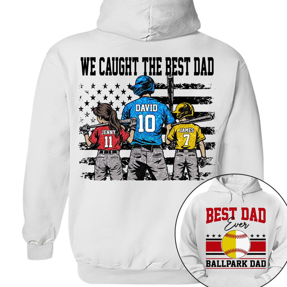 We Caught The Best Dad Baseball Softball Shirt, Personalized Shirt, Gift For Father's Day T1807 Hv01
