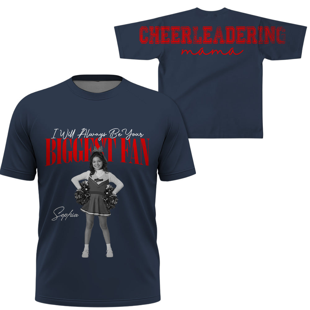 Cheerleader I Will Always Be Your Biggest Fan, Custom Large Back Graphic Cheerleading, Gift For Cheer Mom Grandma Cheer Family Game Day Shirt  Vr2 MI209 T24