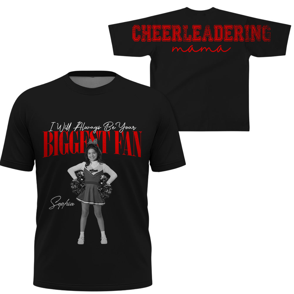Cheerleader I Will Always Be Your Biggest Fan, Custom Large Back Graphic Cheerleading, Gift For Cheer Mom Grandma Cheer Family Game Day Shirt  Vr2 MI209 T24