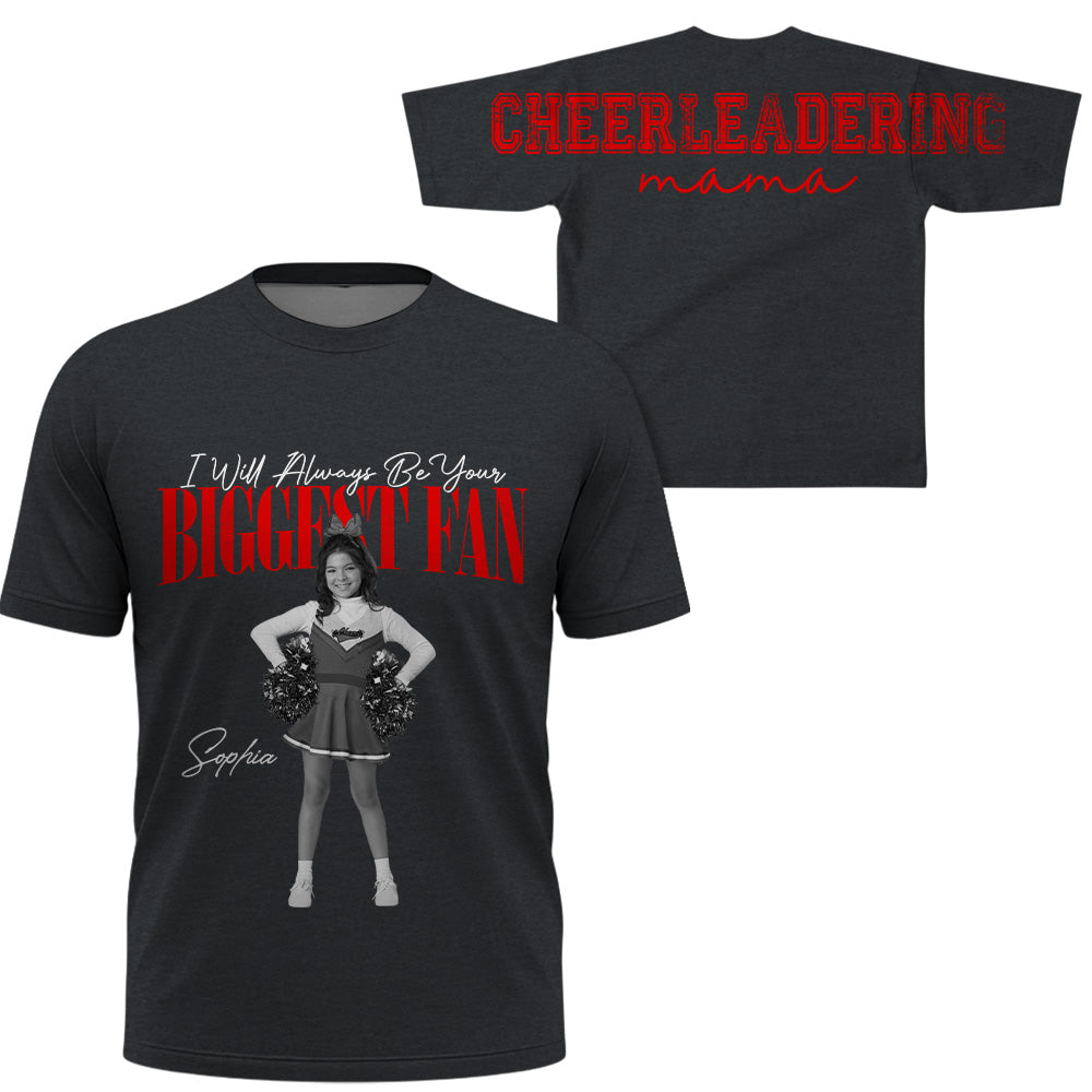 Cheerleader I Will Always Be Your Biggest Fan, Custom Large Back Graphic Cheerleading, Gift For Cheer Mom Grandma Cheer Family Game Day Shirt  Vr2 MI209 T24