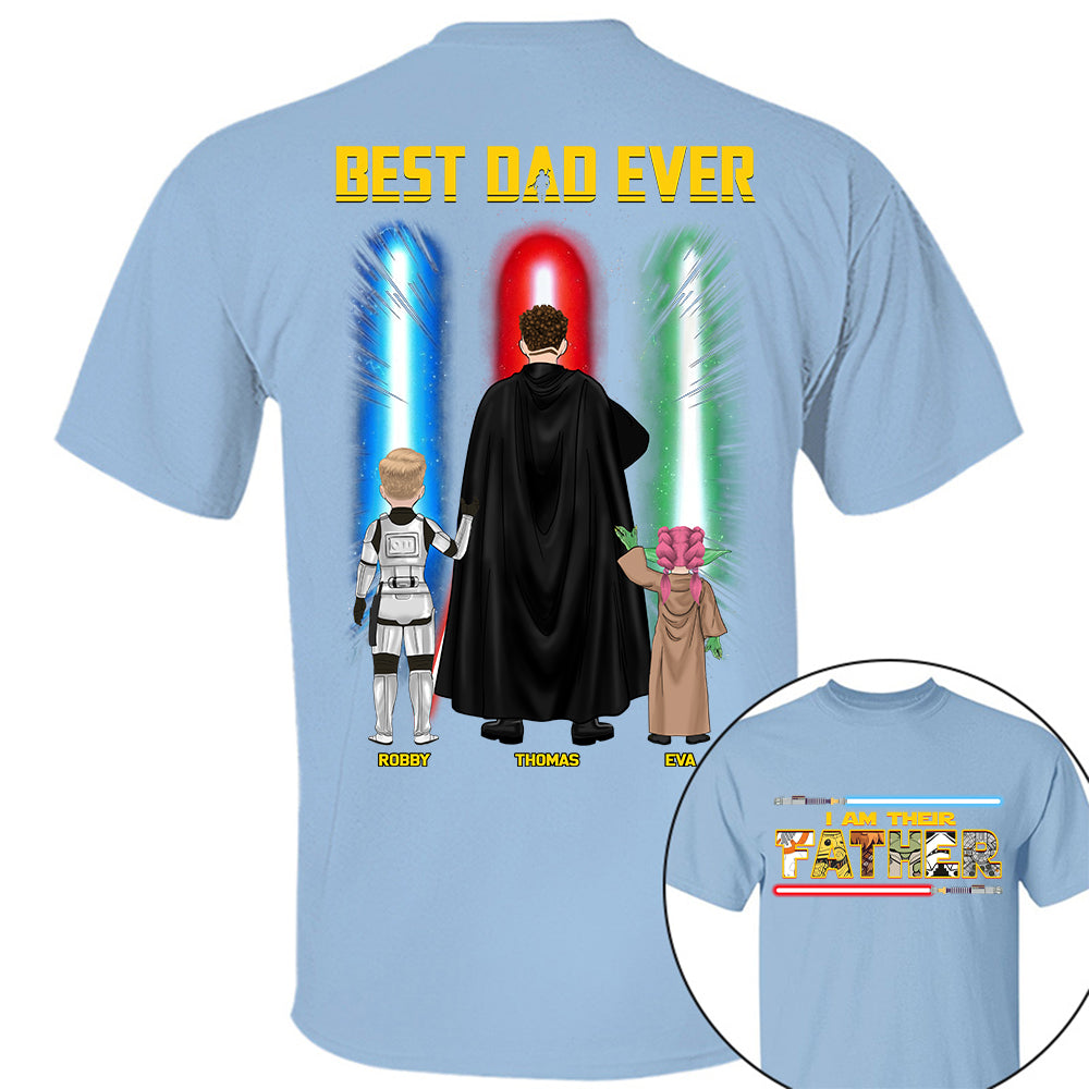 Best Dad Ever - I Am Their Father Personalized Shirt Gift For Dad - Custom Father's Day Gift Na02 Hv01