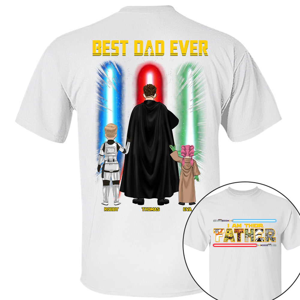 Best Dad Ever - I Am Their Father Personalized Shirt Gift For Dad - Custom Father's Day Gift Na02 Hv01