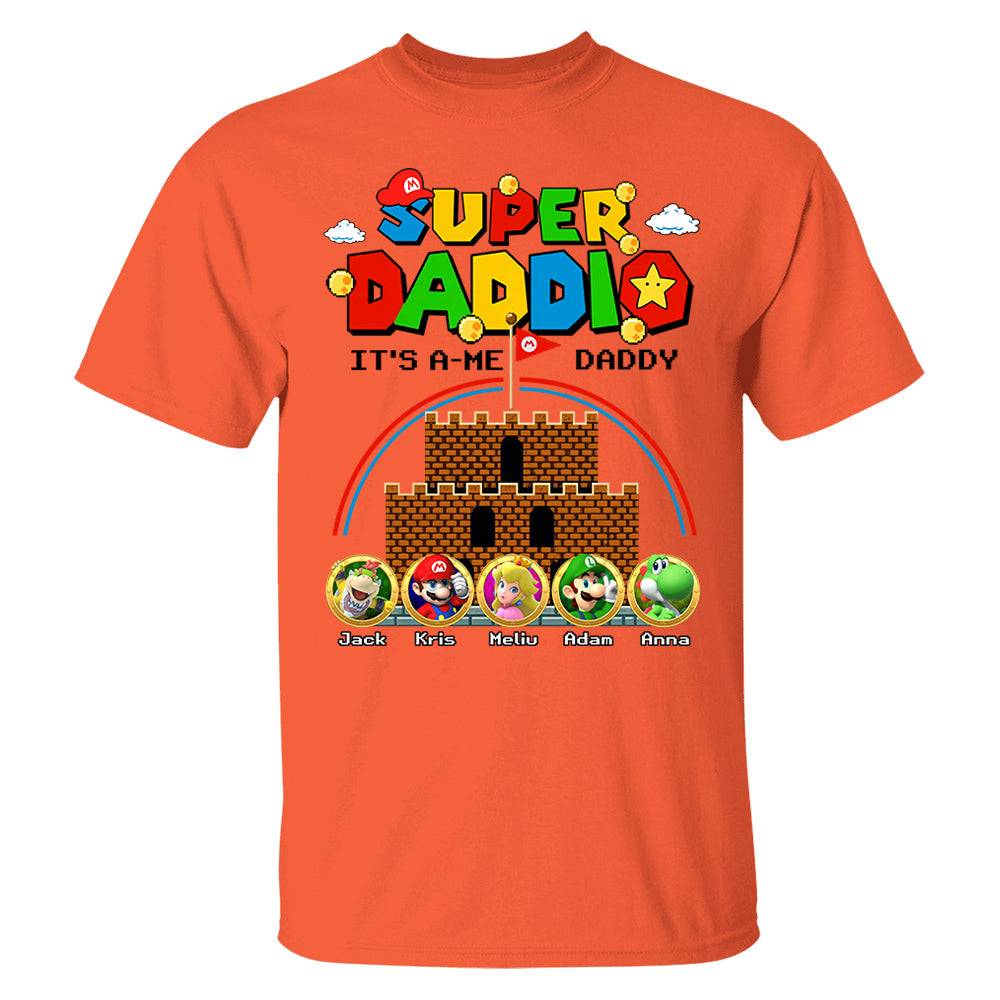 Super Daddio It's A Me Daddy Personalized Shirt Custom Family Member Gift For Parents K1702 T24