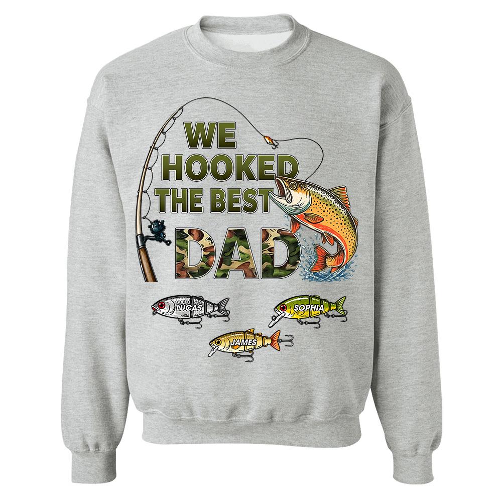 We Hooked The Best Dad Custom Shirt, Fishing Shirt For Dad, Grandpa L0411 Hv01