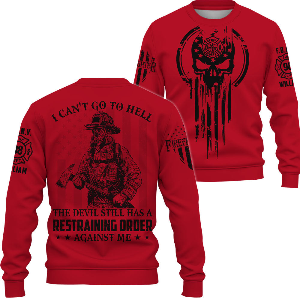 Personalized All Over Print Shirt I Can't Go To Hell The Devil Still Has Restraining Order Against Me Gift For Firefighter K1702