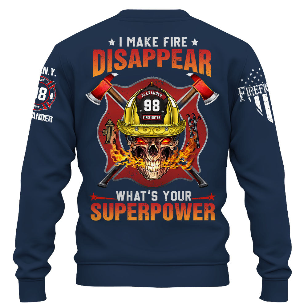 Custom Shirt I Make Fire Disappear What's Your Superpower Gift For Firefighter K1702 Trhn