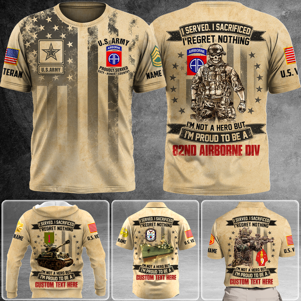 Custom Shirt I Served I Sacrificed I Regret Nothing I'm a U.S Veteran All Over Print Shirt Gift For Veterans K1702 Trhn